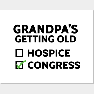 Grandpa's Getting Old (Hospice or Congress) Posters and Art